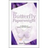 The Butterfly Paperweight by Kayla Meyers