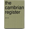 The Cambrian Register ... door Onbekend