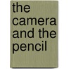 The Camera and the Pencil by Marcus Aurelius Root