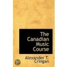 The Canadian Music Course by Alexander T. Cringan