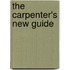 The Carpenter's New Guide