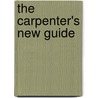 The Carpenter's New Guide door Peter Nicholson