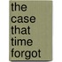 The Case That Time Forgot