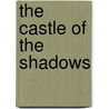 The Castle Of The Shadows by Williamson