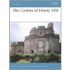 The Castles Of Henry Viii by Peter Harrington