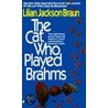 The Cat Who Played Brahms by Lillian Jackson Braun