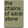 The Chains Of Sarai Stone door Cynthia Haseloff