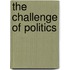The Challenge Of Politics