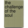 The Challenge of the Soul door Niles Elliot Goldstein