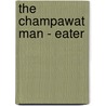 The Champawat Man - Eater door Jim Corbett