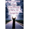 The Cheering Cries Angels by Pamela Schultz