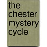 The Chester Mystery Cycle door Kevin J. Harty