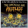The Chickens Are Restless door Gary Larson