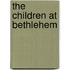 The Children At Bethlehem