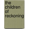The Children Of Reckoning by Michael Evans