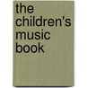 The Children's Music Book by Saville Kushner