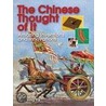 The Chinese Thought of It by Ting-xing Ye
