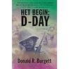 Het begin : D-Day door Donald R. Burgett
