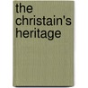 The Christain's Heritage by Melancthon W. Jacobus