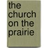 The Church On The Prairie
