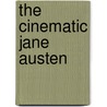 The Cinematic Jane Austen door David Monaghan