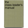 The Class-Leader's Manual door Henry Fish