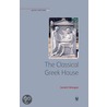 The Classical Greek House by Janett Morgan