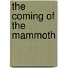 The Coming Of The Mammoth door Henry Beck Hirst