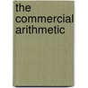 The Commercial Arithmetic door Warren H. Sadler
