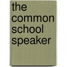 The Common School Speaker door William Bentley Fowle