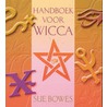 Handboek voor Wicca by S. Bowes