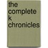 The Complete K Chronicles