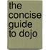 The Concise Guide to Dojo