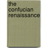 The Confucian Renaissance door Warren Reed