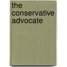The Conservative Advocate by Earl Leslie Chadwick