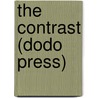 The Contrast (Dodo Press) by Royall Tyler