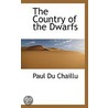 The Country Of The Dwarfs door Paul Du Chaillu