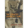 The Country Under My Skin by Gioconda Belli