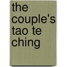 The Couple's Tao Te Ching by William Martin