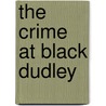 The Crime At Black Dudley by Margery Allingham
