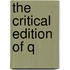 The Critical Edition of Q