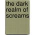 The Dark Realm Of Screams