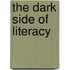 The Dark Side Of Literacy