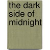 The Dark Side Of Midnight door Carol Hedges