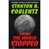 The Day The World Stopped door Stanton Arthur Coblentz