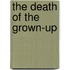 The Death of the Grown-Up