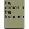 The Demon in the Teahouse door Thomas Hoobler