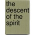 The Descent of the Spirit