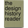 The Design History Reader by Rebecca Houze