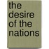 The Desire Of The Nations